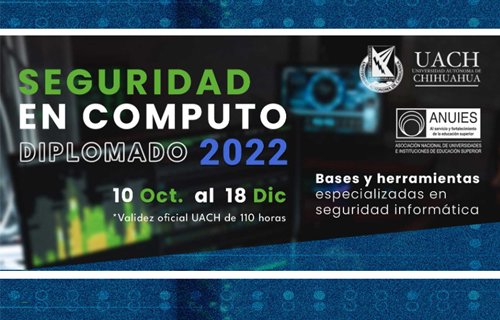 Diplomado de Seguridad Informática UACH 2022